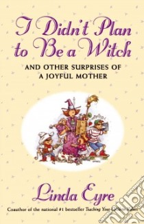 I Didn't Plan to Be a Witch libro in lingua di Eyre Linda