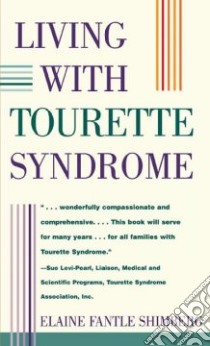 Living With Tourette Syndrome libro in lingua di Shimberg Elaine Fantle
