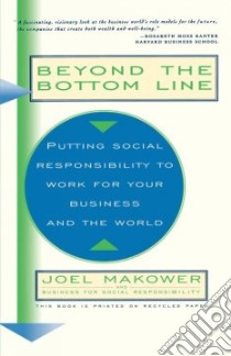 Beyond the Bottom Line libro in lingua di Makower Joel