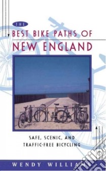 The Best Bike Paths of New England libro in lingua di Williams Wendy