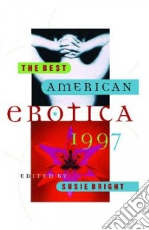 The Best American Erotica 1997 libro in lingua di Bright Susie (EDT)