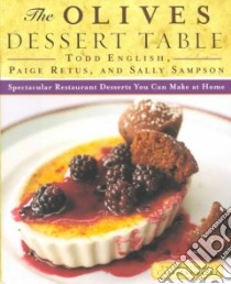 The Olives Dessert Table libro in lingua di English Todd, Retus Paige, Sampson Sally, Tremblay Carl (PHT)