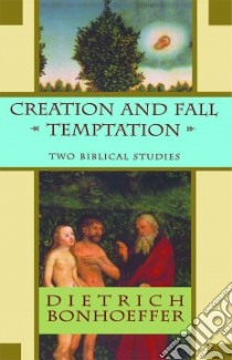 Creation and Fall/Temptation libro in lingua di Bonhoeffer Dietrich
