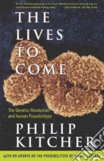 The Lives to Come libro in lingua di Kitcher Philip