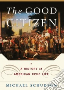 The Good Citizen libro in lingua di Schudson Michael
