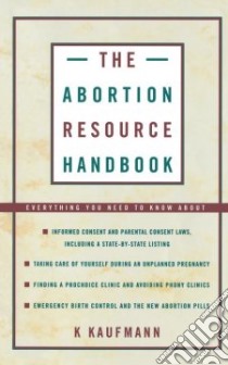 The Abortion Resource Handbook libro in lingua di Kaufmann K.