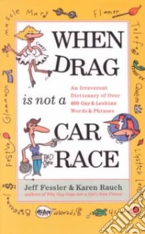 When Drag Is Not a Car Race libro in lingua di Fessler Jeff, Rauch Karen