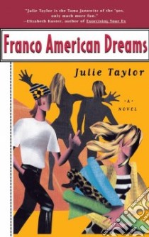 Franco American Dreams libro in lingua di Taylor Julie