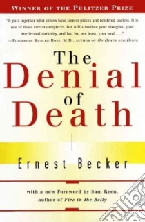 The Denial of Death libro in lingua di Becker Ernest