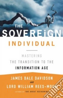 The Sovereign Individual libro in lingua di Davidson James Dale, Rees-Mogg William
