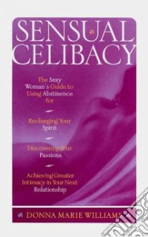 Sensual Celibacy libro in lingua di Williams Donna Marie