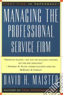 Managing the Professional Service Firm libro in lingua di Maister David H.