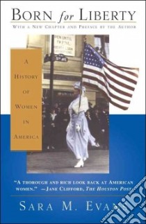 Born for Liberty libro in lingua di Evans Sara M.