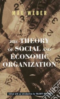 Theory of Social & Economic Organization libro in lingua di Weber Max