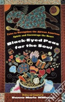 Black-Eyed Peas for the Soul libro in lingua di Williams Donna Marie