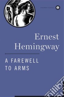 A Farewell to Arms libro in lingua di Hemingway Ernest