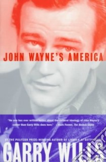 John Wayne's America libro in lingua di Wills Garry