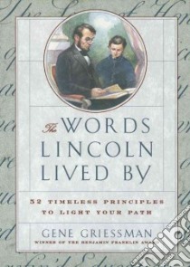 The Words Lincoln Lived by libro in lingua di Griessman Gene, Lincoln Abraham