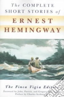 The Complete Short Stories of Ernest Hemingway libro in lingua di Hemingway Ernest
