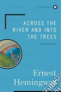 Across the River and into the Trees libro in lingua di Hemingway Ernest