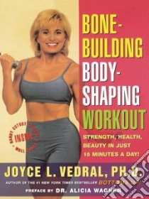 Bone-Building/Body-Shaping Workout libro in lingua di Vedral Joyce L.
