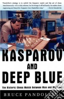 Kasparov and Deep Blue libro in lingua di Pandolfini Bruce