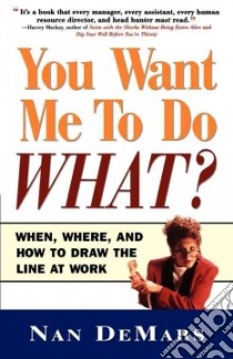 You Want Me to Do What? libro in lingua di Demars Nan