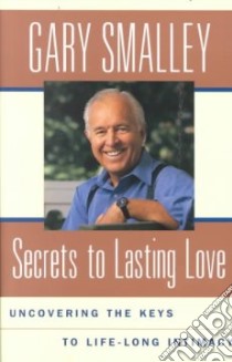 Secrets to Lasting Love libro in lingua di Smalley Gary