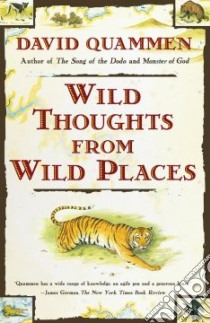Wild Thoughts from Wild Places libro in lingua di Quammen David