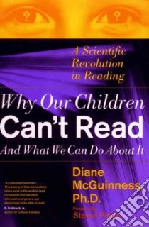 Why Our Children Can't Read and What We Can Do About It libro in lingua di McGuinness Diane