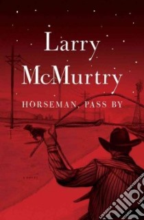 Horseman, Pass by libro in lingua di McMurtry Larry