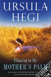 Floating in My Mother's Palm libro in lingua di Hegi Ursula