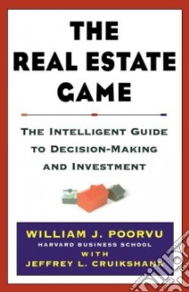 The Real Estate Game libro in lingua di Poorvu William J., Cruikshank Jeffrey L.