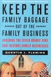 Keep the Family Baggage Out of the Family Business libro in lingua di Fleming Quentin J.