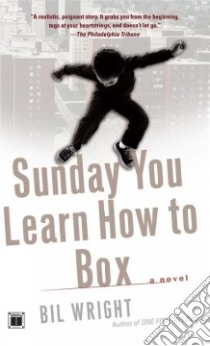Sunday You Learn How to Box libro in lingua di Wright Bil