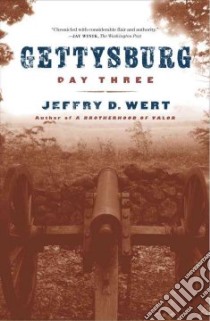 Gettysburg, Day Three libro in lingua di Wert Jeffry D.