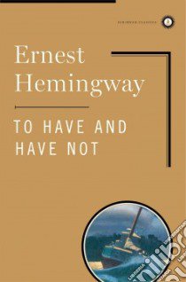To Have and Have Not libro in lingua di Hemingway Ernest