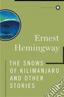 The Snows of Kilimanjaro and Other Stories libro in lingua di Hemingway Ernest