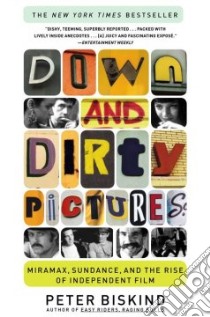 Down and Dirty Pictures libro in lingua di Biskind Peter