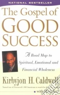 The Gospel of Good Success libro in lingua di Caldwell Kirbyjon H., Seal Mark