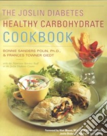 Joslin Diabetes Healthy Carbohydrate Cookbook libro in lingua di Polin Bonnie S., Giedt Frances Towner, Joslin Diabetes Center (COR)