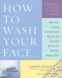 How to Wash Your Face libro in lingua di Kenet Barney J., Lawler Patricia
