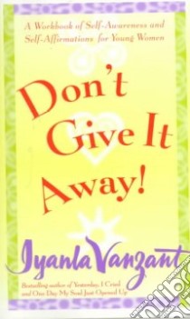 Don't Give It Away! libro in lingua di Vanzant Iyanla, Wilcots Almasi