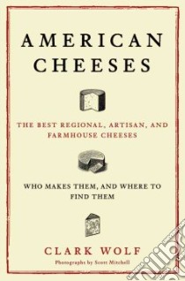 American Cheeses libro in lingua di Wolf Clark, Mitchell Scott (PHT)