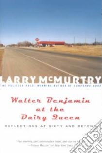 Walter Benjamin at the Dairy Queen libro in lingua di McMurtry Larry