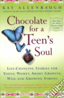 Chocolate for a Teen's Soul libro in lingua di Allenbaugh Kay (EDT)