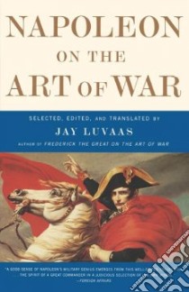 Napoleon on the Art of War libro in lingua di Luvaas Jay