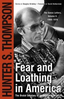Fear and Loathing in America libro in lingua di Thompson Hunter S., Brinkley Douglas