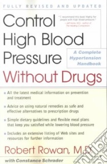 Control High Blood Pressure Without Drugs libro in lingua di Rowan Robert L., Schrader Constance