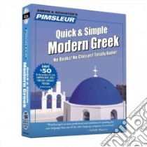 Pimsleur Quick & Simple Modern Greek (CD Audiobook) libro in lingua di Not Available (NA)